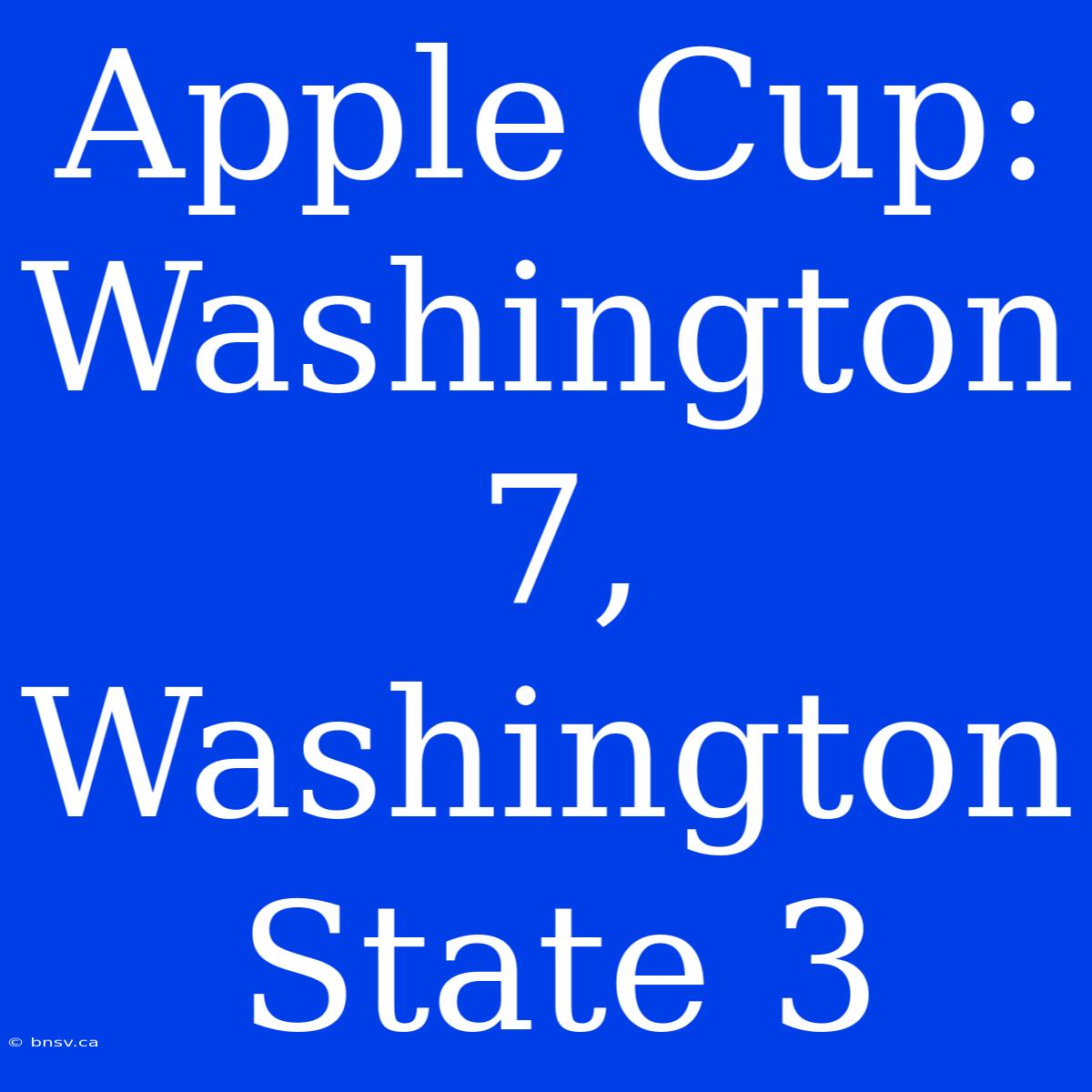 Apple Cup: Washington 7, Washington State 3