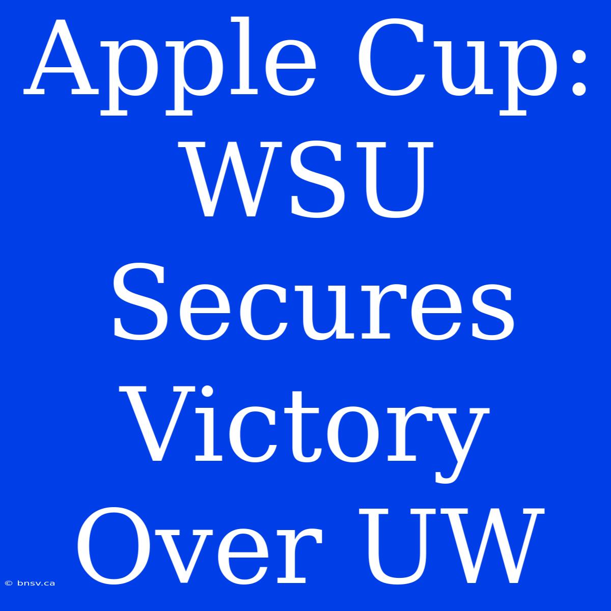 Apple Cup: WSU Secures Victory Over UW