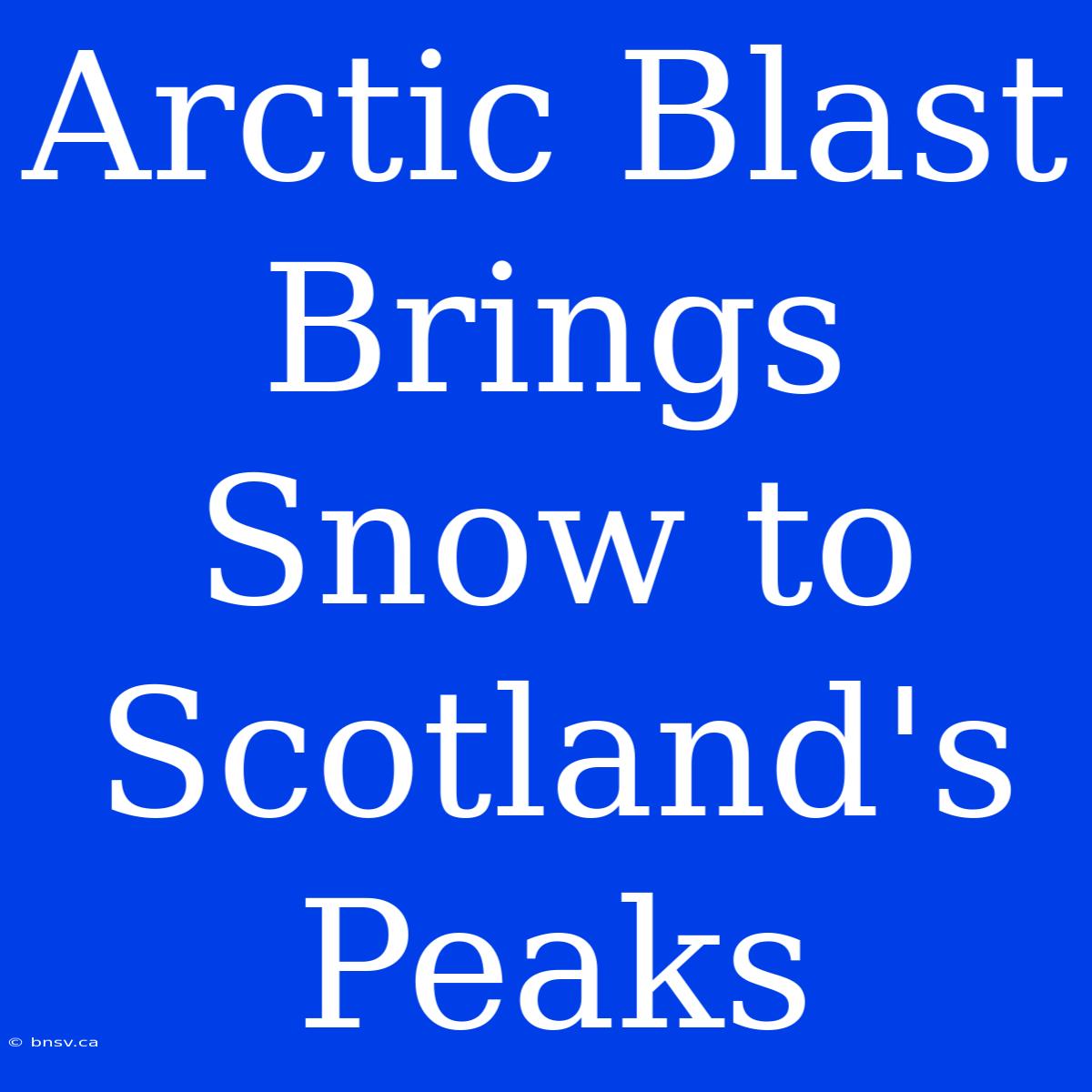 Arctic Blast Brings Snow To Scotland's Peaks