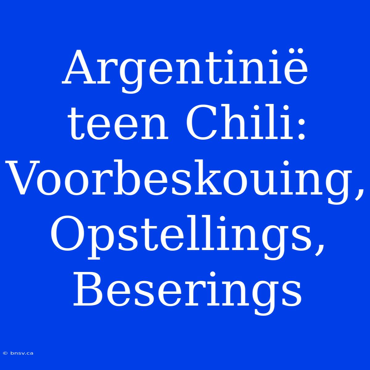 Argentinië Teen Chili:  Voorbeskouing, Opstellings, Beserings