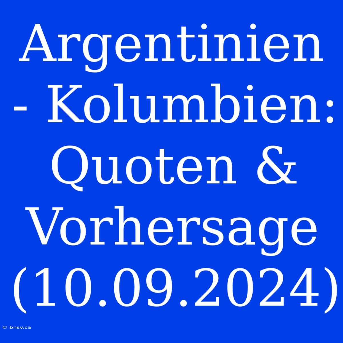 Argentinien - Kolumbien: Quoten & Vorhersage (10.09.2024)