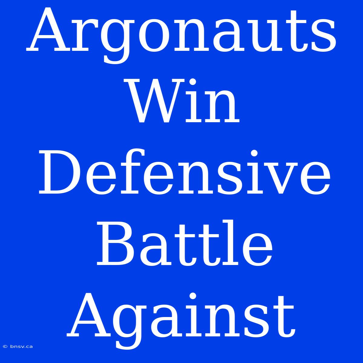 Argonauts Win Defensive Battle Against