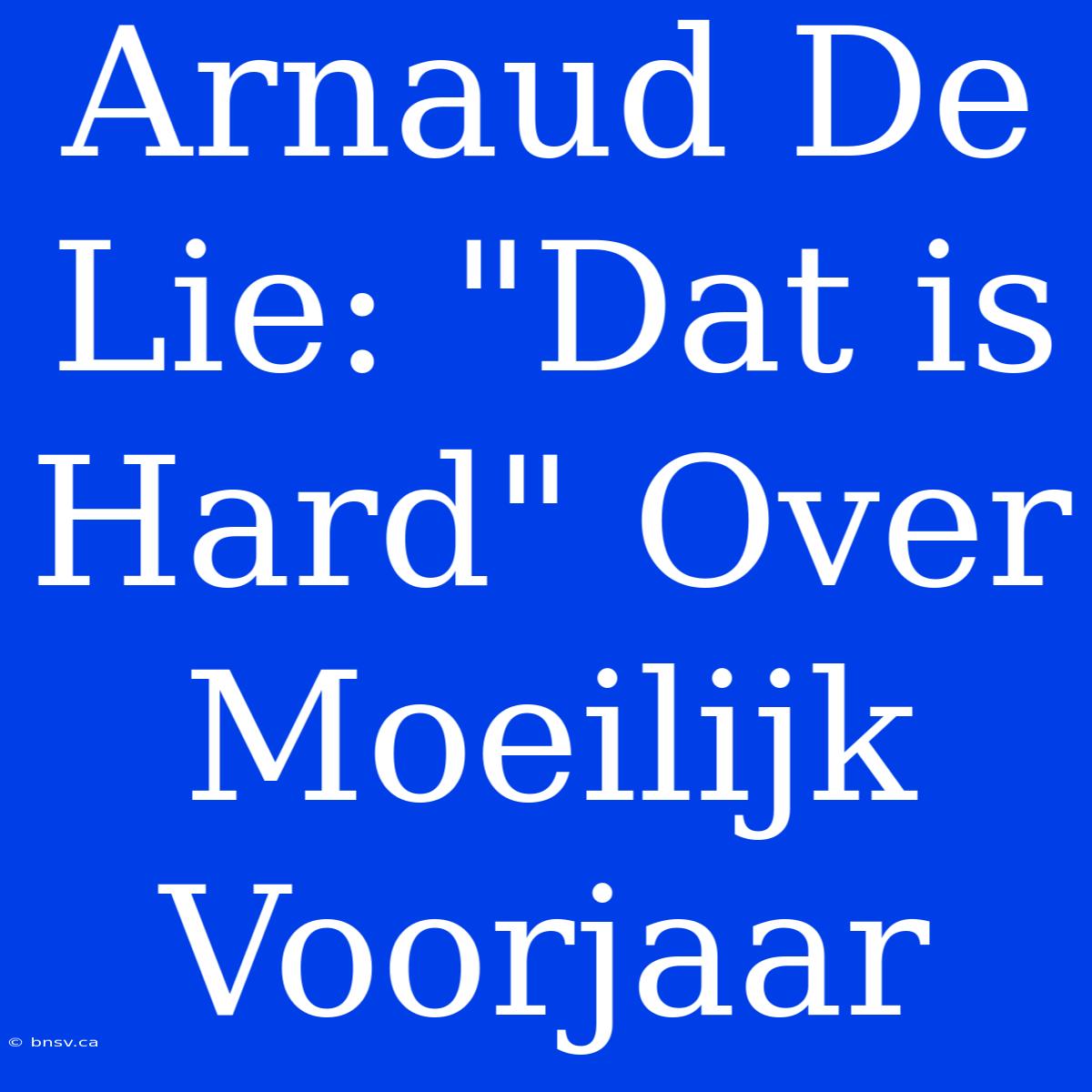 Arnaud De Lie: 