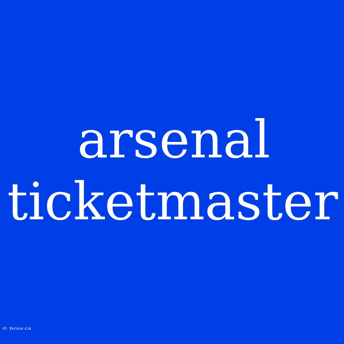 Arsenal Ticketmaster