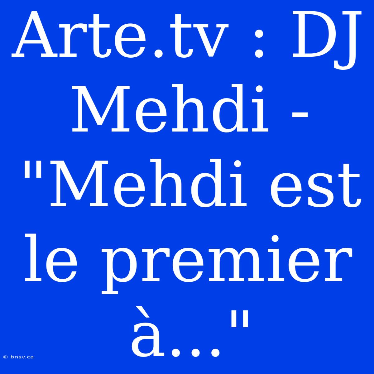 Arte.tv : DJ Mehdi - 