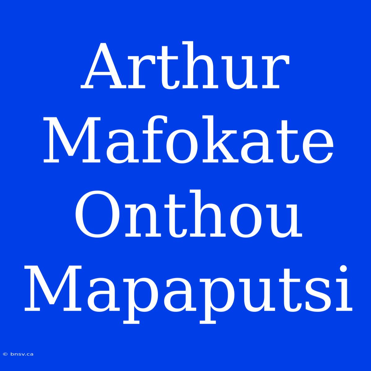 Arthur Mafokate Onthou Mapaputsi