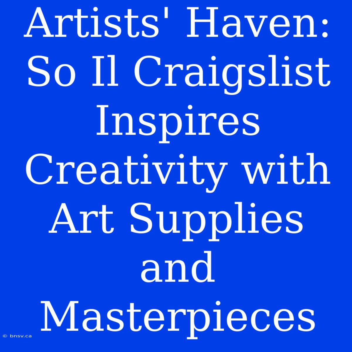 Artists' Haven: So Il Craigslist Inspires Creativity With Art Supplies And Masterpieces