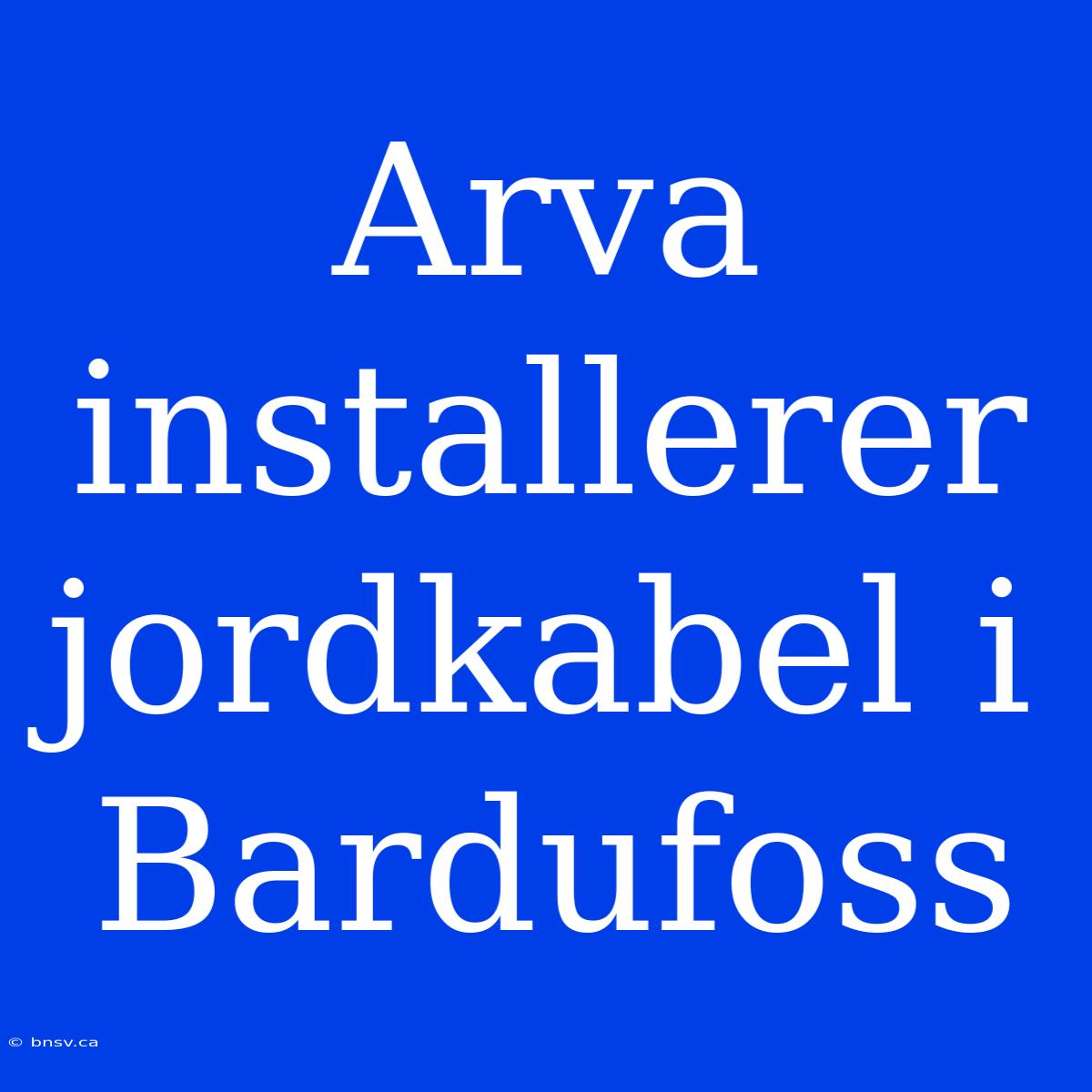 Arva Installerer Jordkabel I Bardufoss