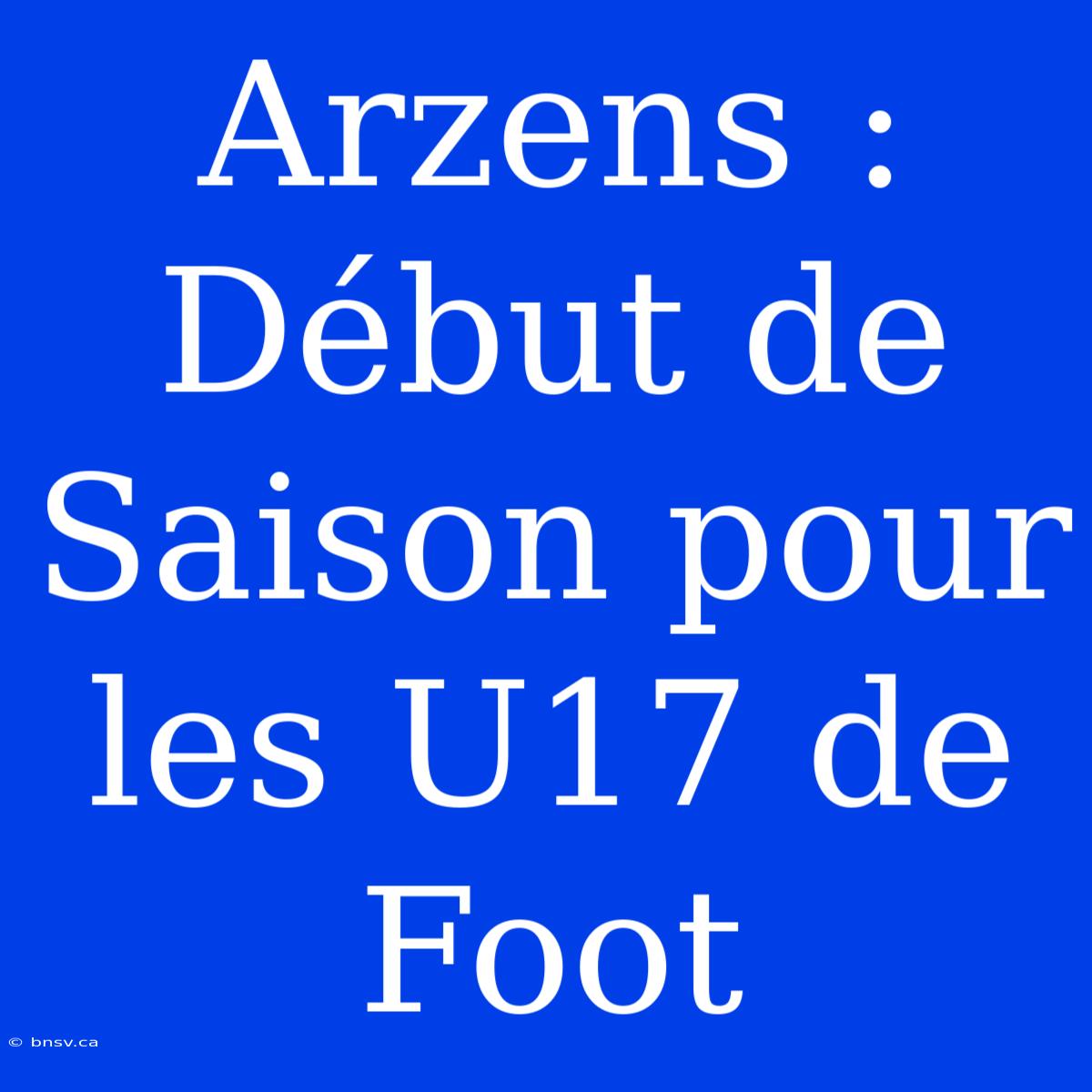 Arzens : Début De Saison Pour Les U17 De Foot