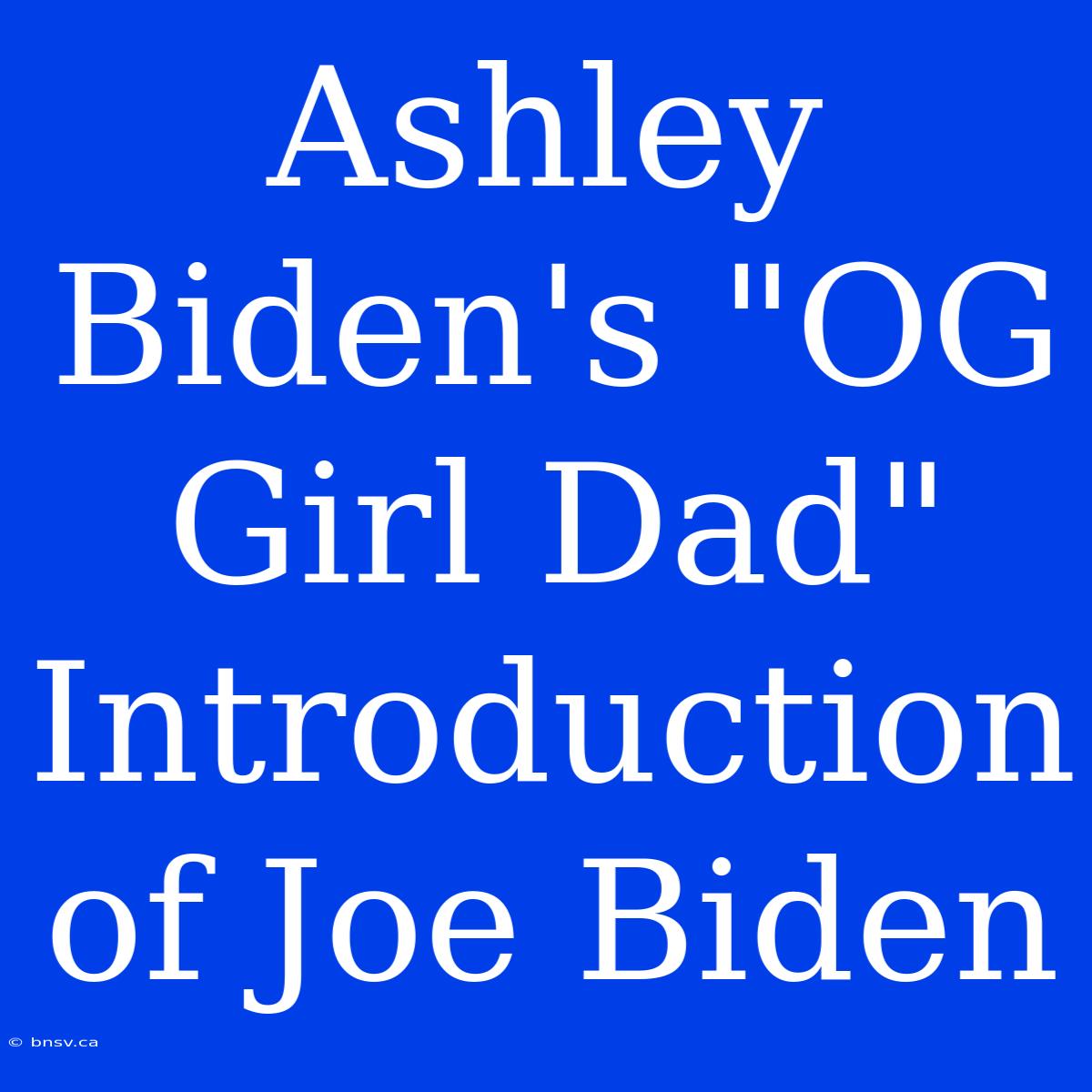 Ashley Biden's 