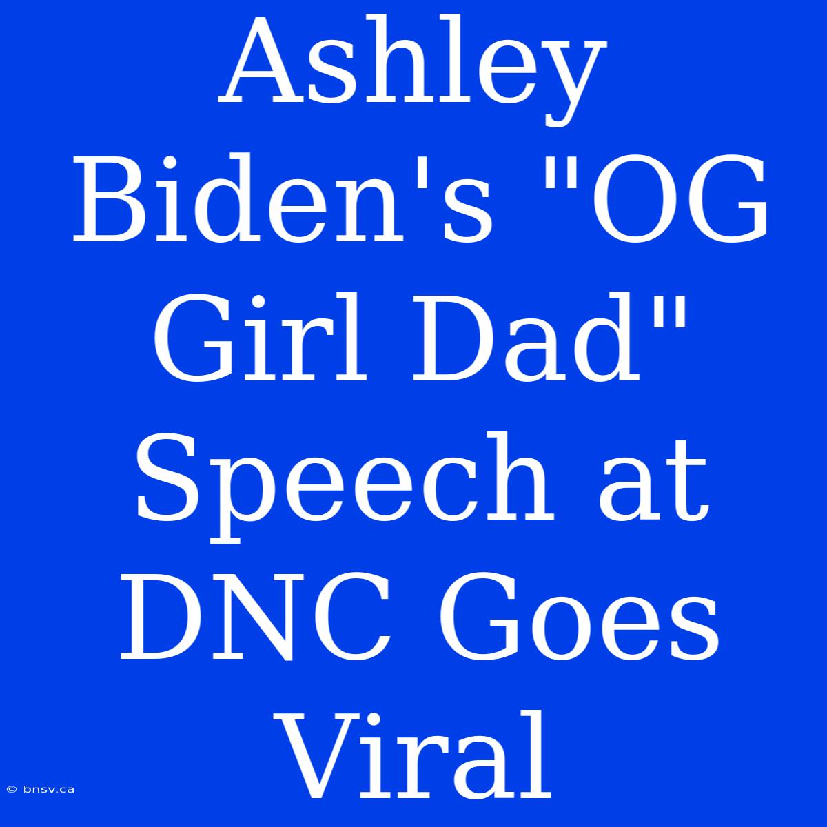 Ashley Biden's 