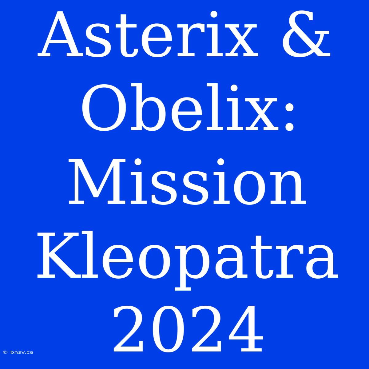 Asterix & Obelix: Mission Kleopatra 2024