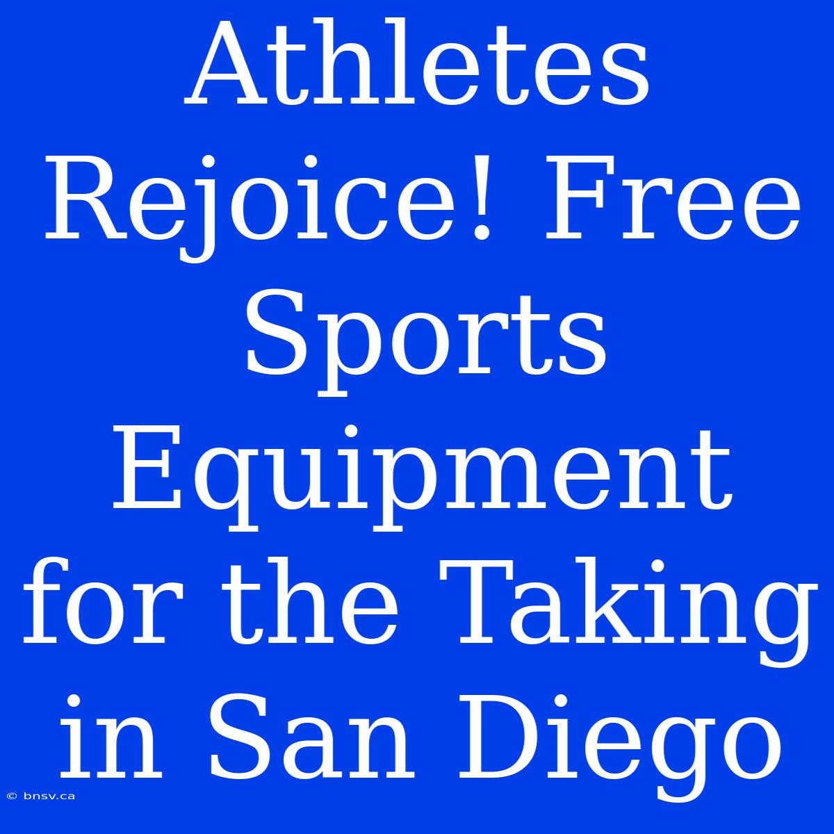 Athletes Rejoice! Free Sports Equipment For The Taking In San Diego