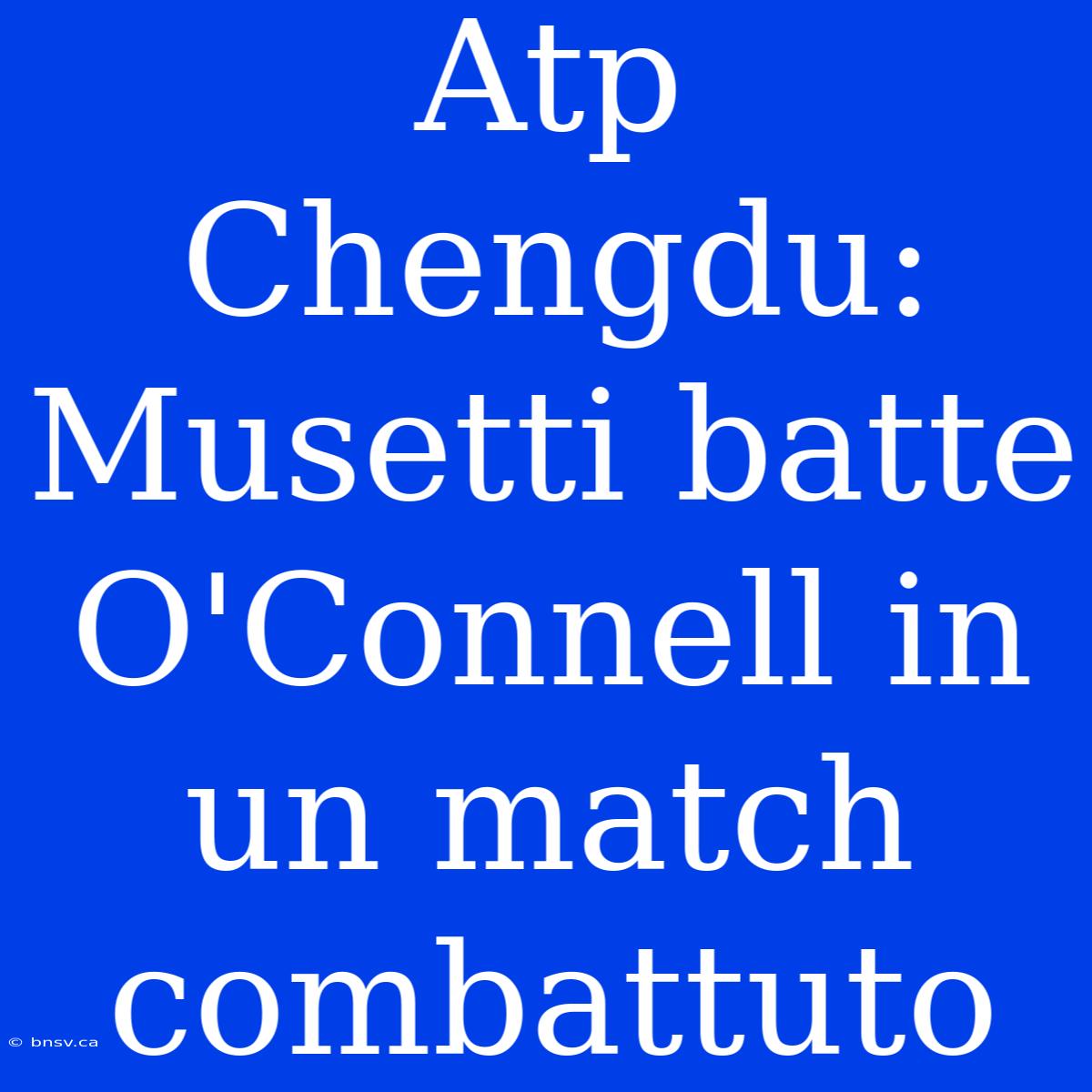 Atp Chengdu: Musetti Batte O'Connell In Un Match Combattuto