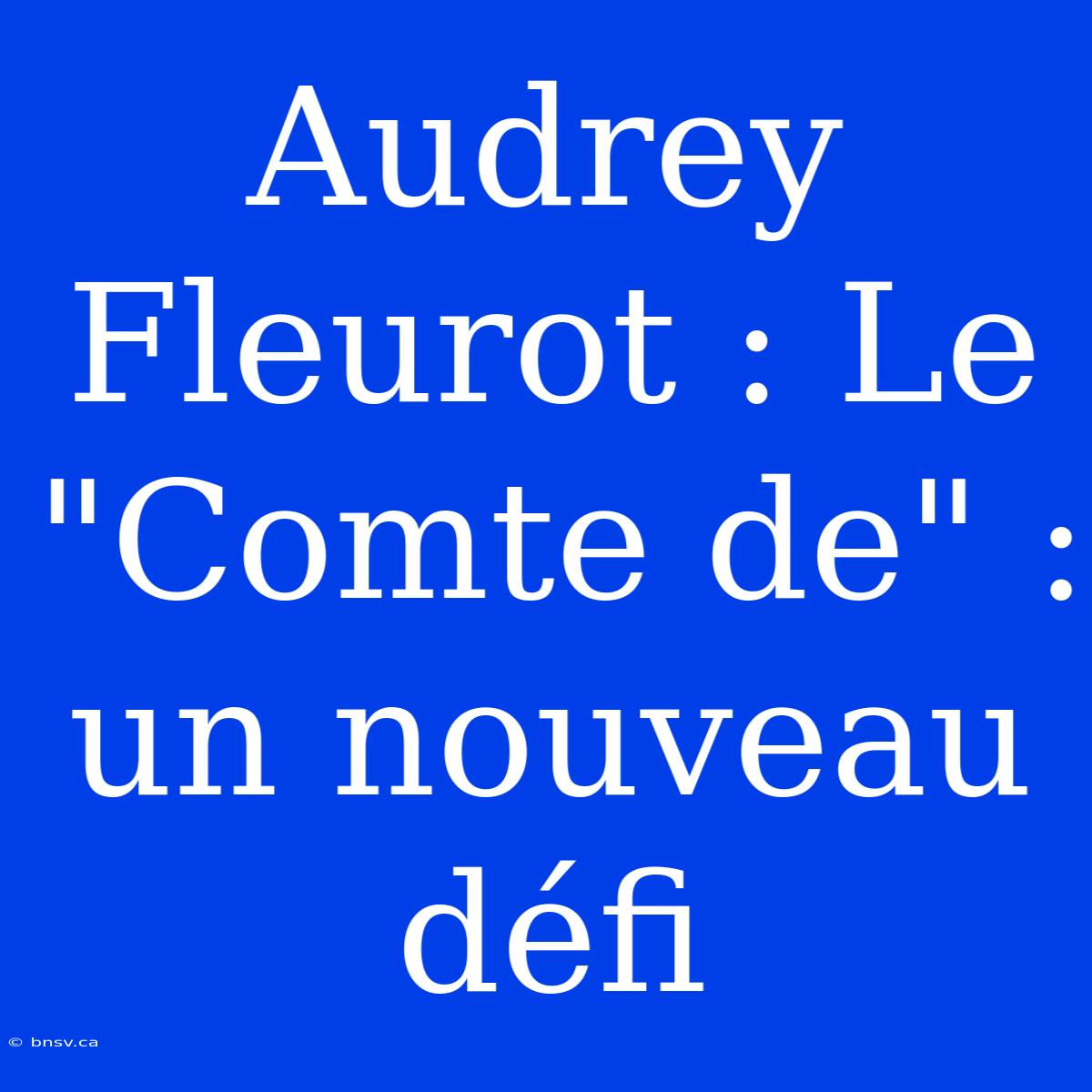 Audrey Fleurot : Le 