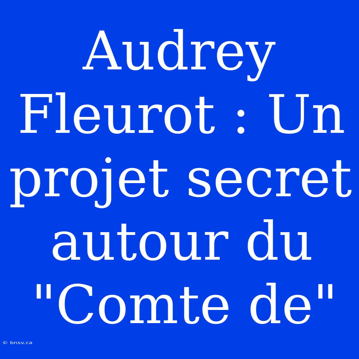 Audrey Fleurot : Un Projet Secret Autour Du 