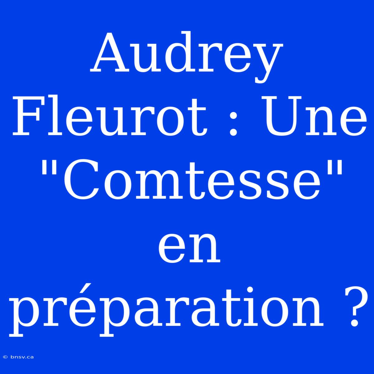 Audrey Fleurot : Une 