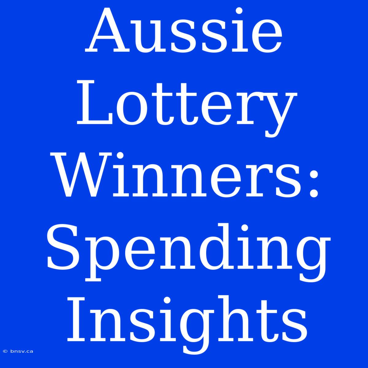 Aussie Lottery Winners: Spending Insights