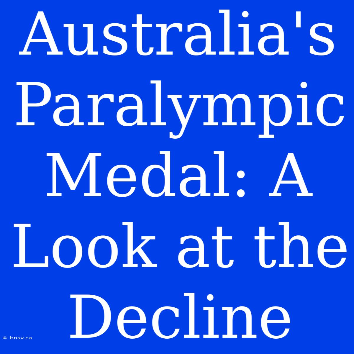 Australia's Paralympic Medal: A Look At The Decline