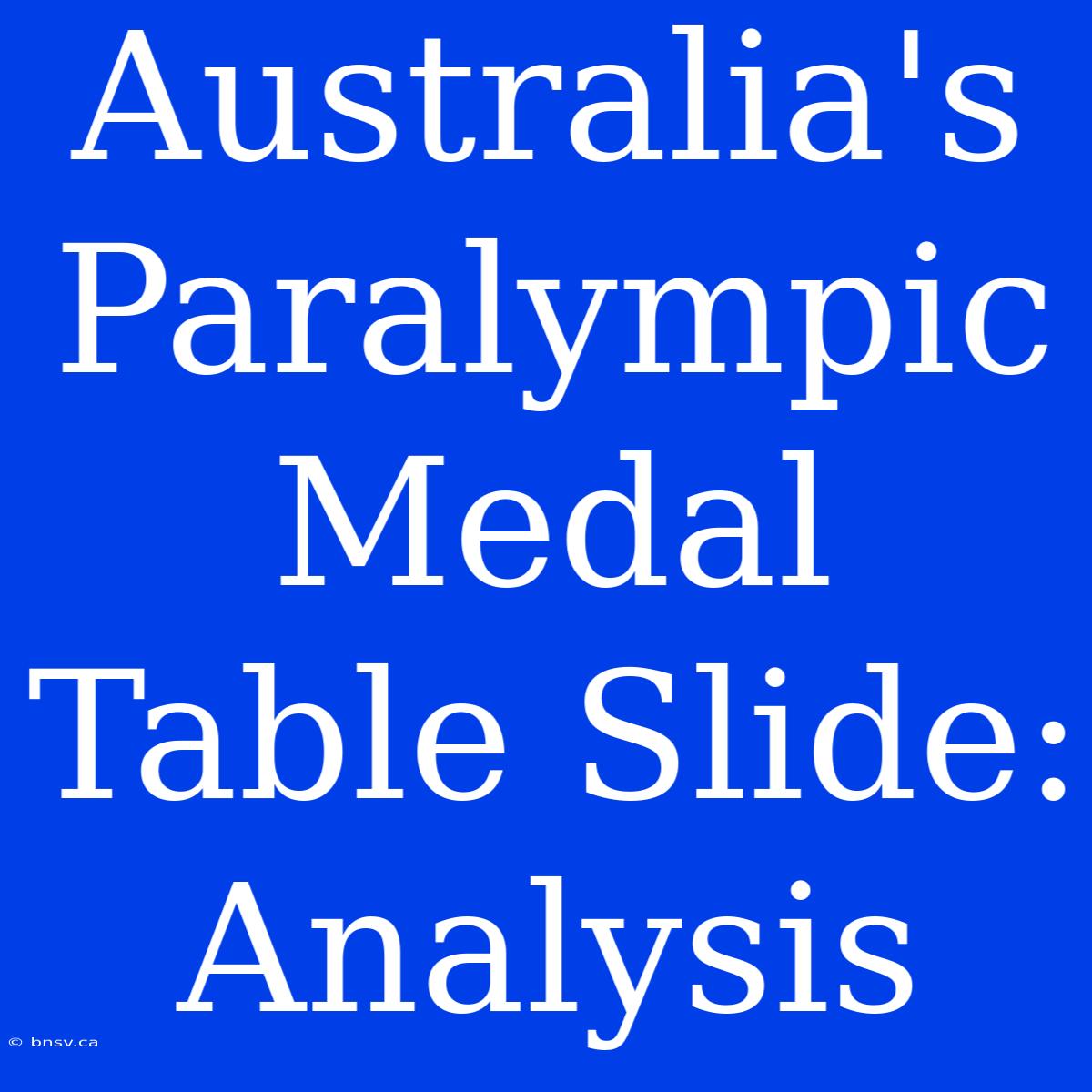 Australia's Paralympic Medal Table Slide: Analysis