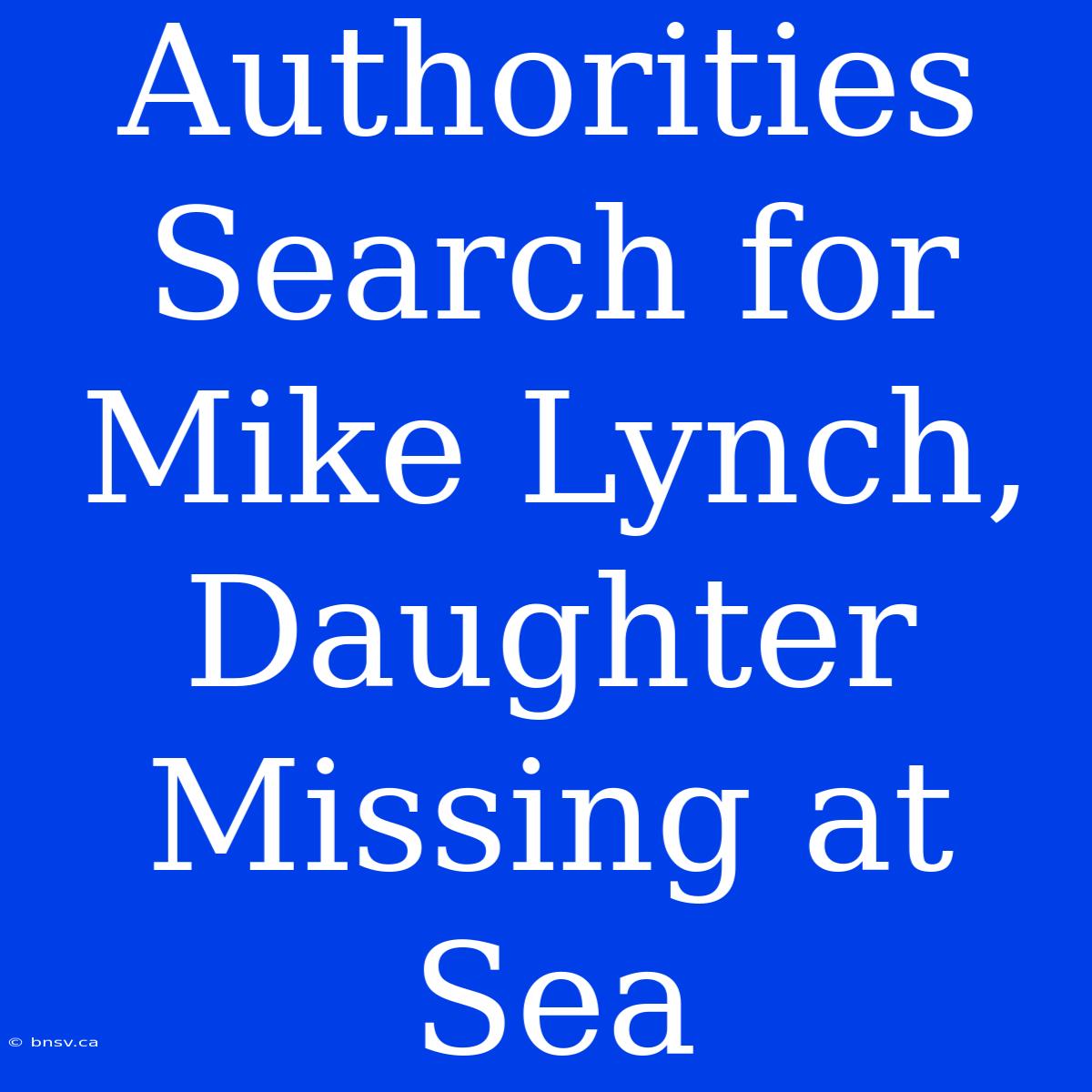 Authorities Search For Mike Lynch, Daughter Missing At Sea