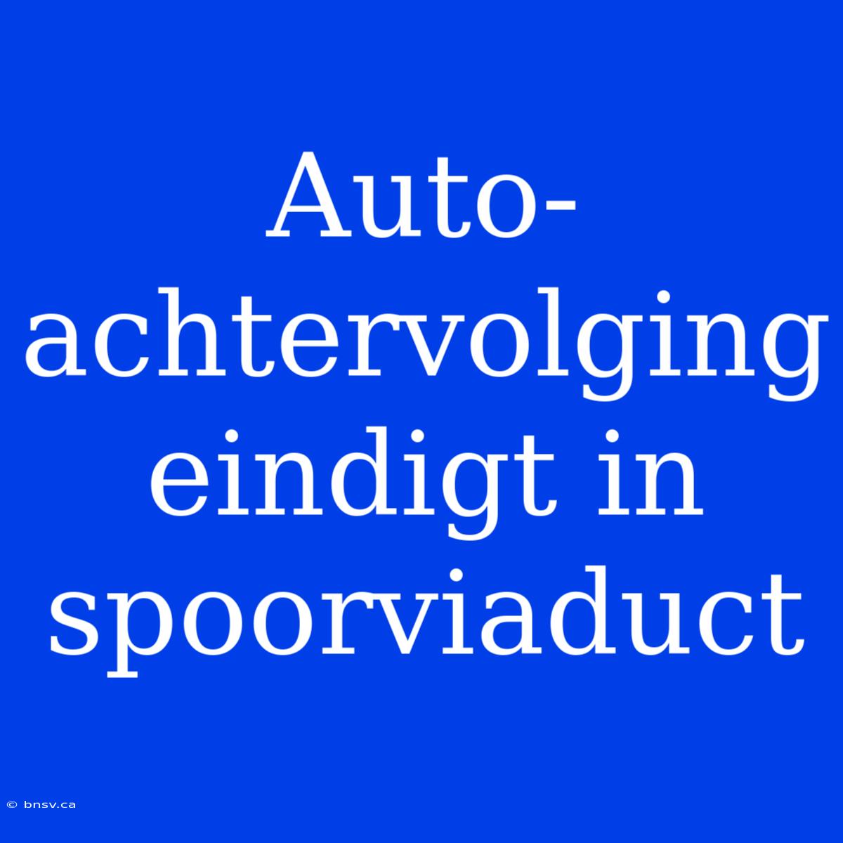 Auto-achtervolging Eindigt In Spoorviaduct