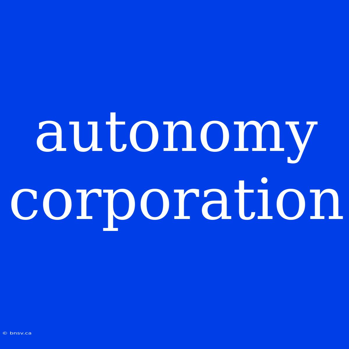 Autonomy Corporation