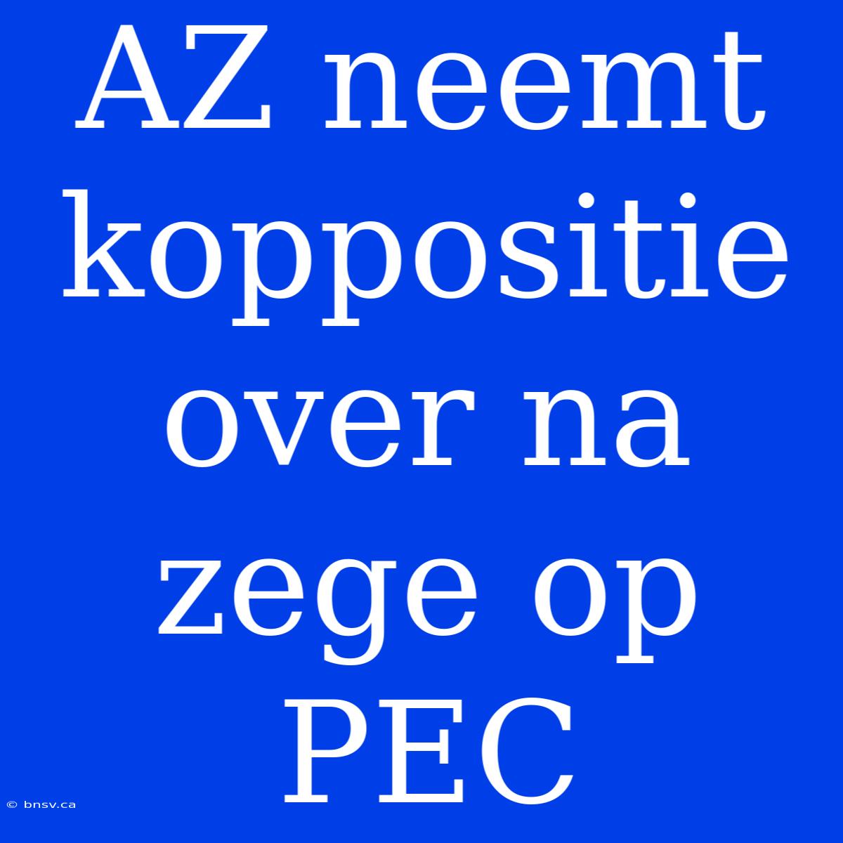 AZ Neemt Koppositie Over Na Zege Op PEC