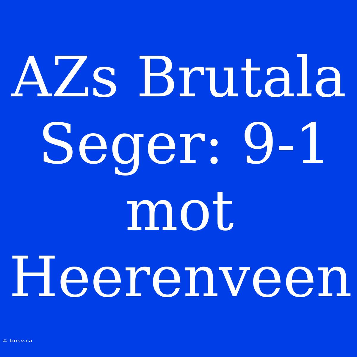 AZs Brutala Seger: 9-1 Mot Heerenveen