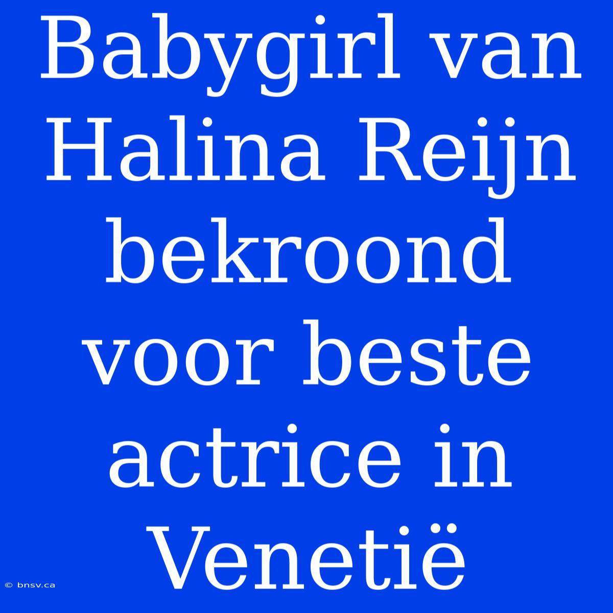 Babygirl Van Halina Reijn Bekroond Voor Beste Actrice In Venetië