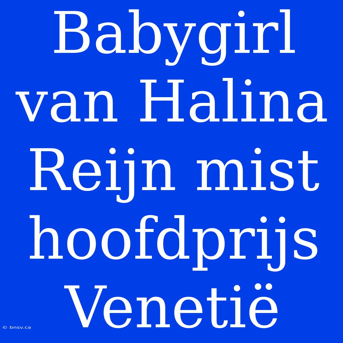 Babygirl Van Halina Reijn Mist Hoofdprijs Venetië