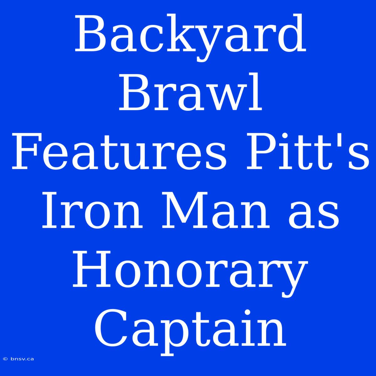 Backyard Brawl Features Pitt's Iron Man As Honorary Captain