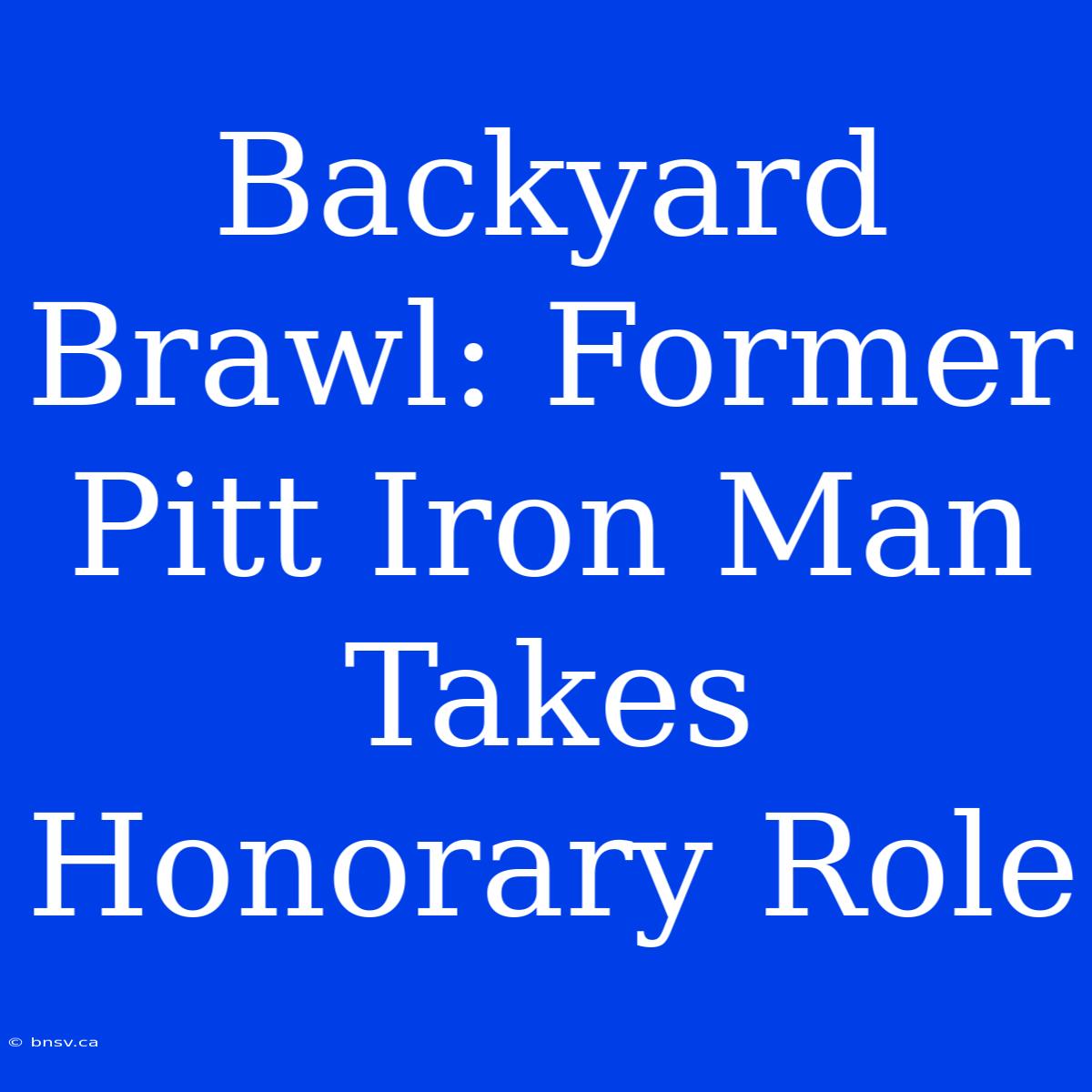 Backyard Brawl: Former Pitt Iron Man Takes Honorary Role