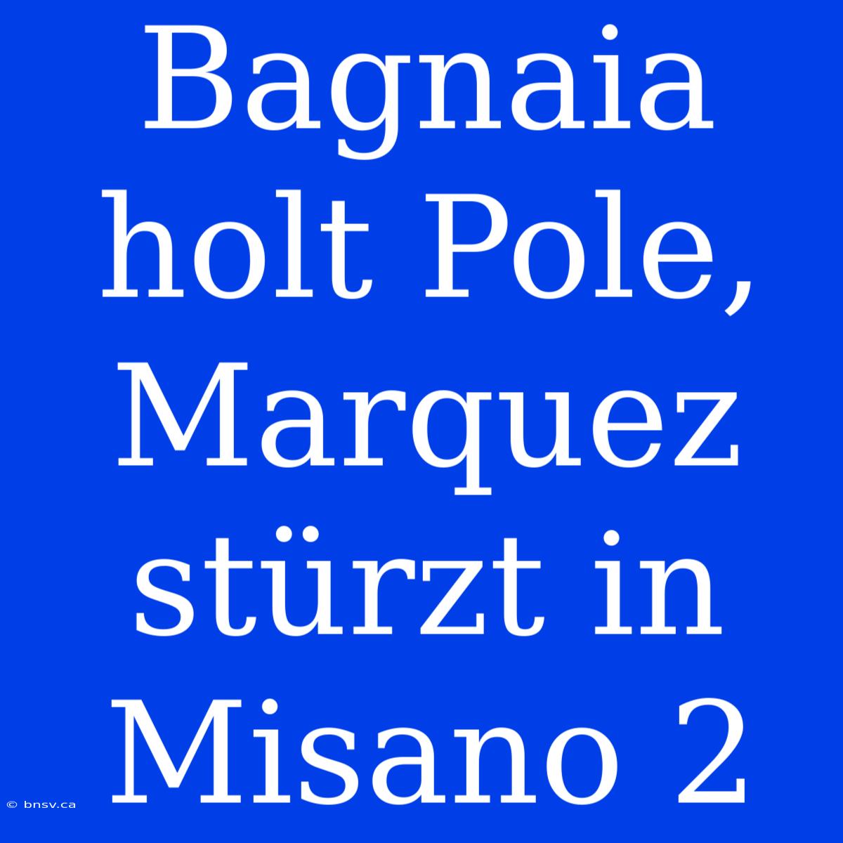 Bagnaia Holt Pole, Marquez Stürzt In Misano 2