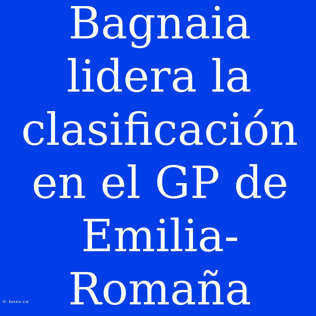 Bagnaia Lidera La Clasificación En El GP De Emilia-Romaña