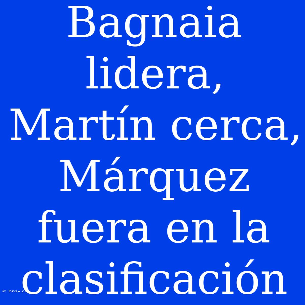 Bagnaia Lidera, Martín Cerca, Márquez Fuera En La Clasificación
