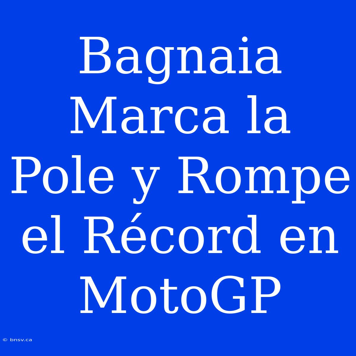 Bagnaia Marca La Pole Y Rompe El Récord En MotoGP