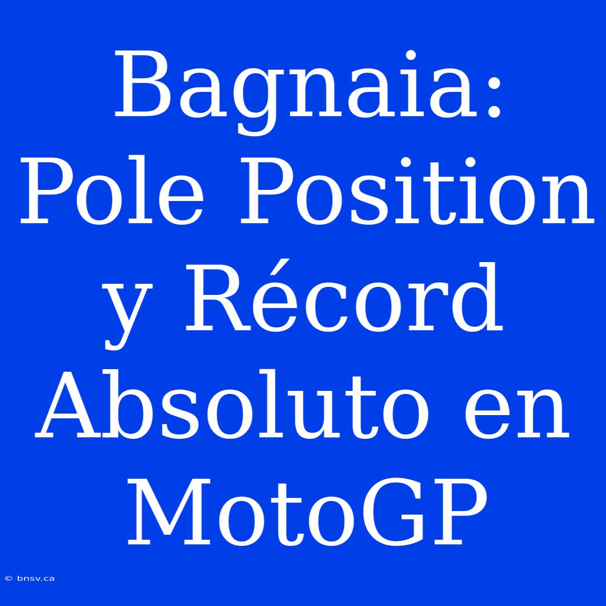 Bagnaia: Pole Position Y Récord Absoluto En MotoGP