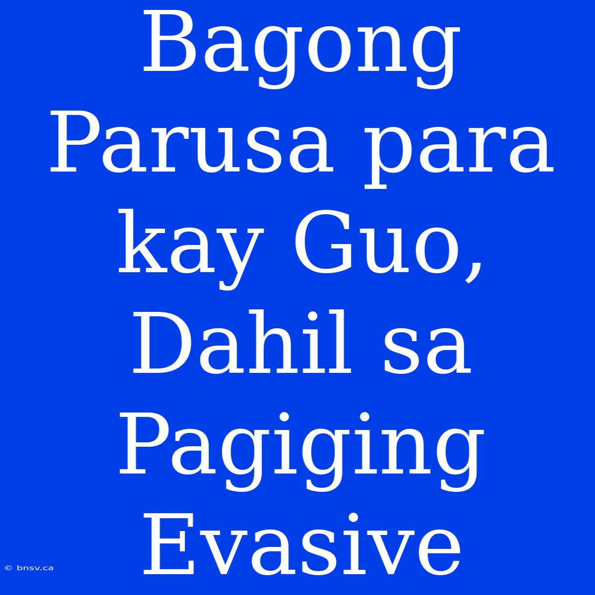 Bagong Parusa Para Kay Guo, Dahil Sa Pagiging Evasive