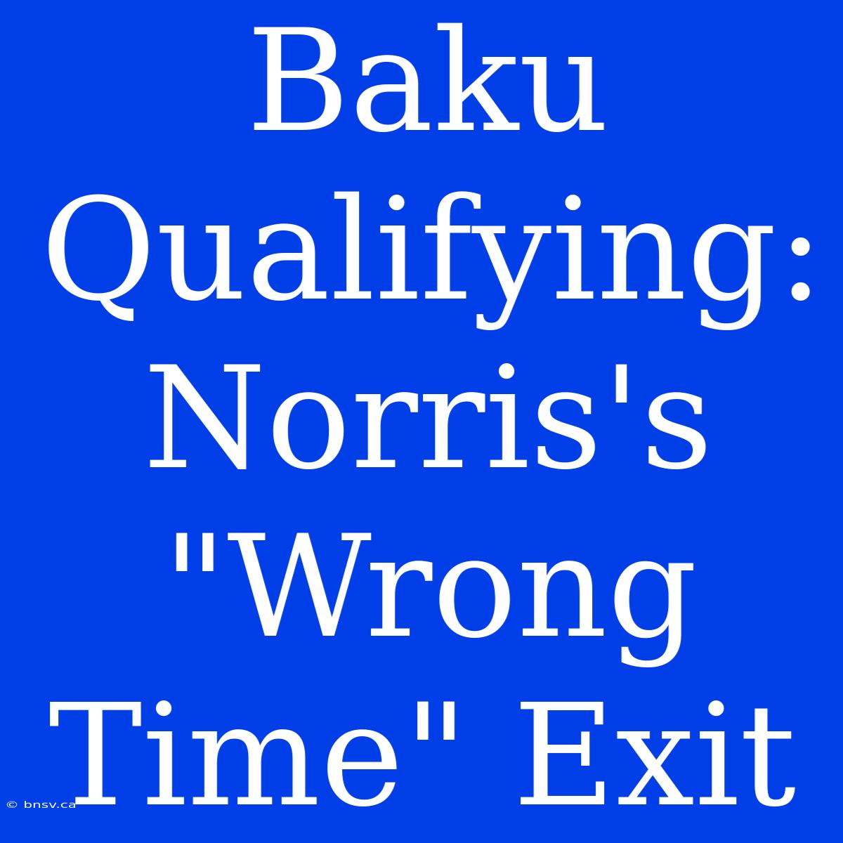 Baku Qualifying: Norris's 