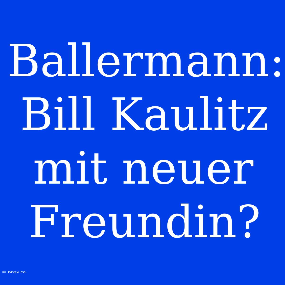 Ballermann: Bill Kaulitz Mit Neuer Freundin?