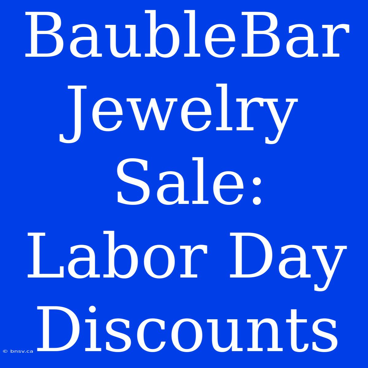 BaubleBar Jewelry Sale: Labor Day Discounts