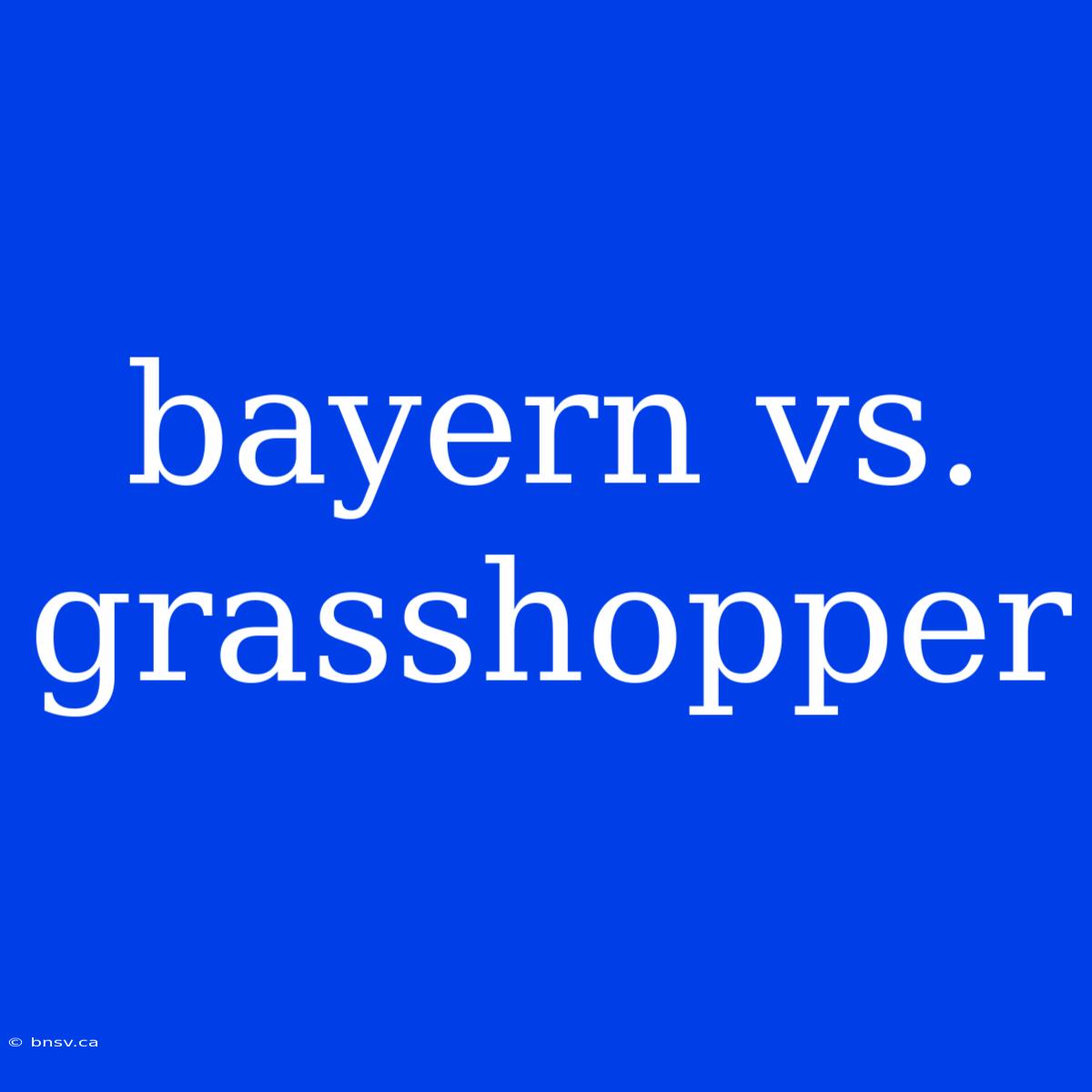 Bayern Vs. Grasshopper