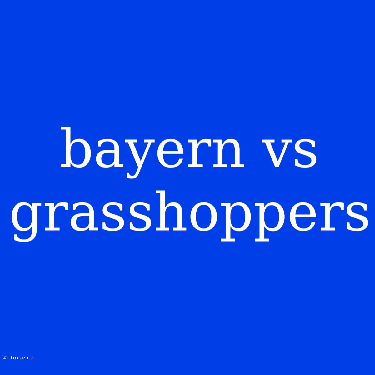 Bayern Vs Grasshoppers