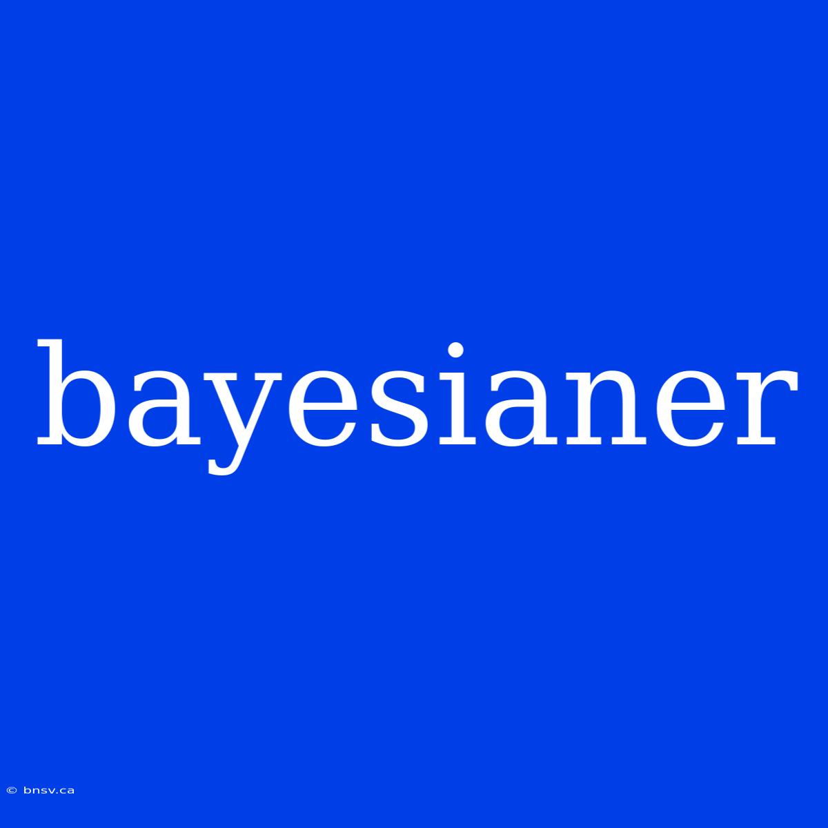 Bayesianer