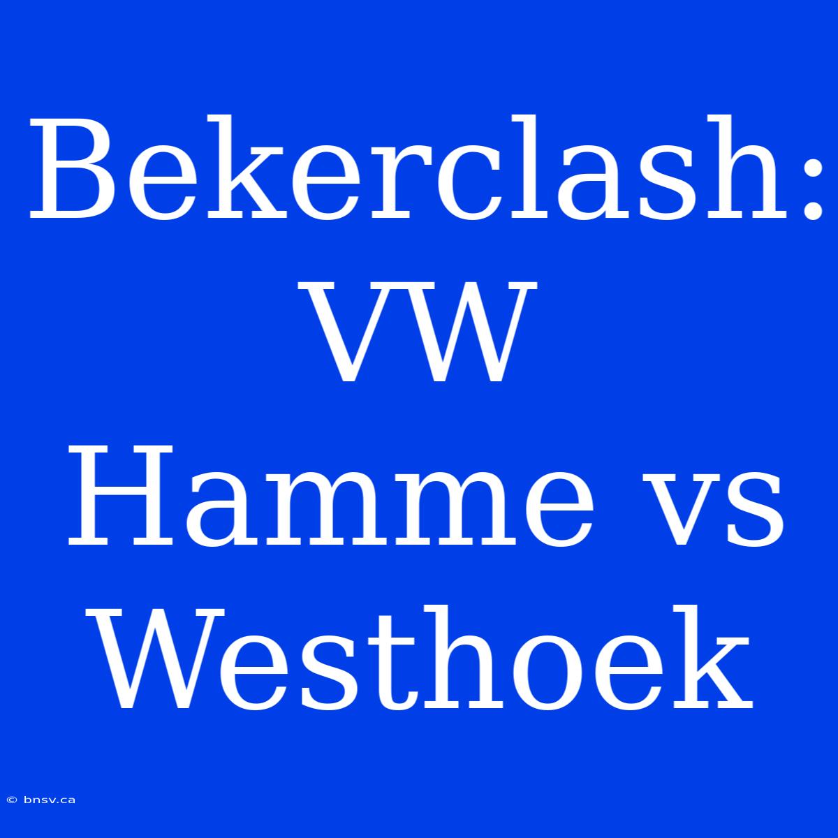 Bekerclash: VW Hamme Vs Westhoek