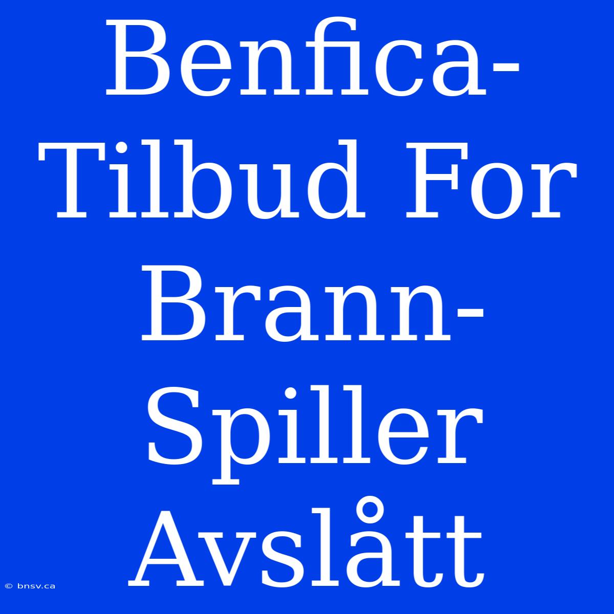 Benfica-Tilbud For Brann-Spiller Avslått