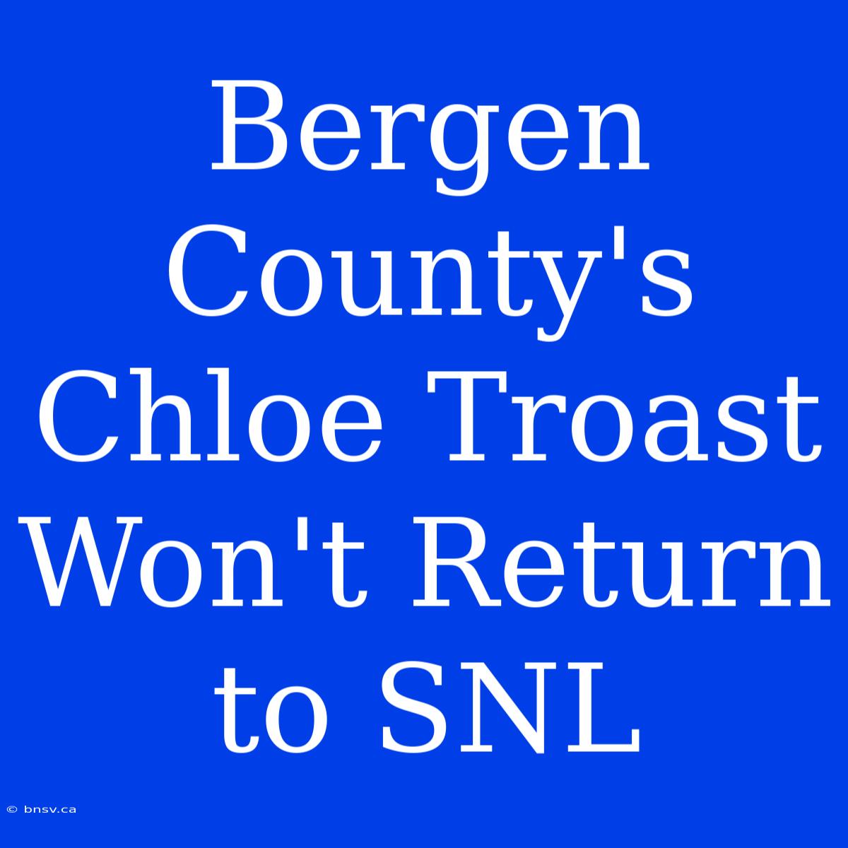 Bergen County's Chloe Troast Won't Return To SNL