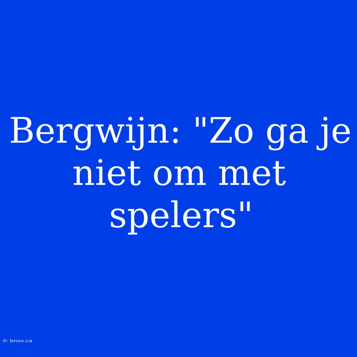 Bergwijn: 