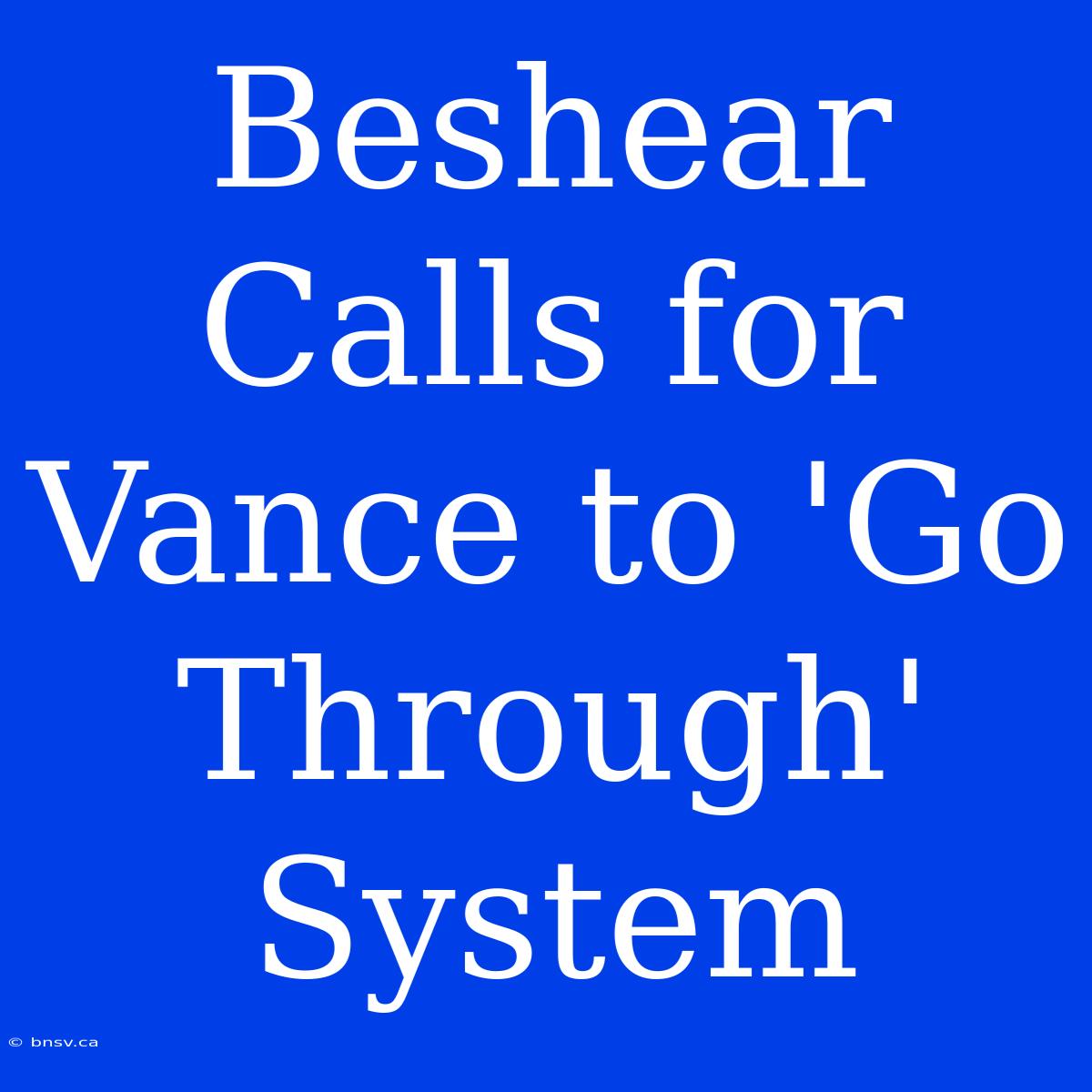 Beshear Calls For Vance To 'Go Through' System